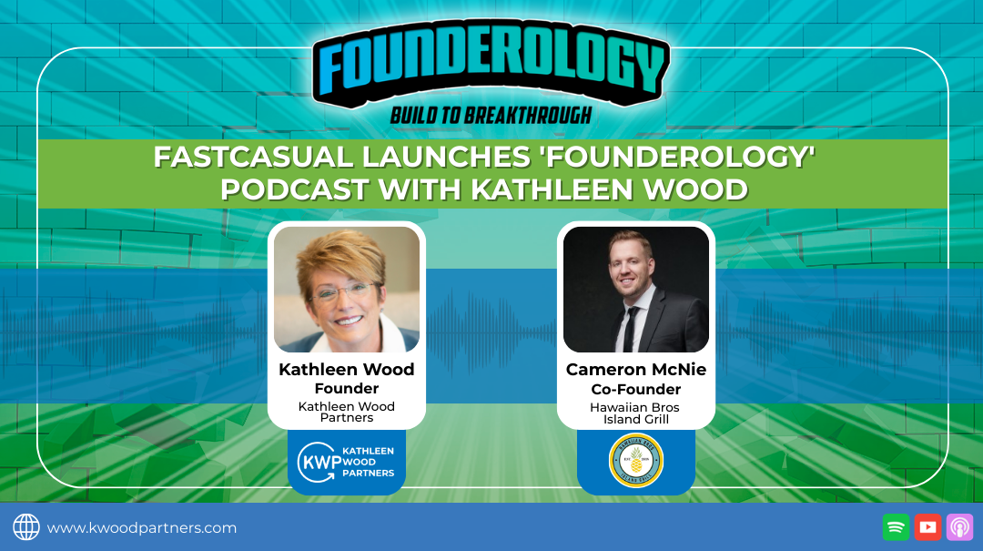 FastCasual Launches ‘Founderology’ Podcastwith Kathleen Wood